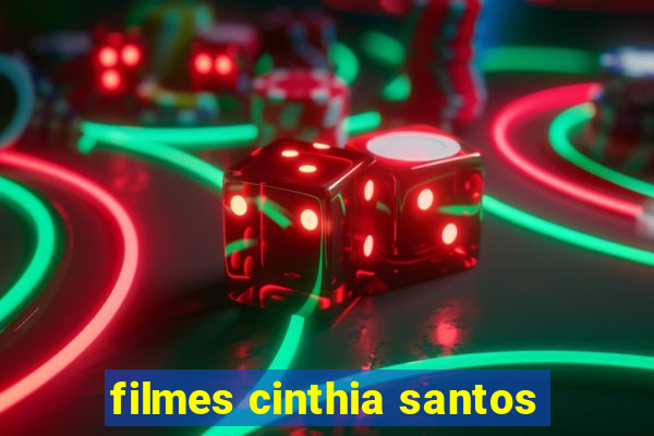 filmes cinthia santos